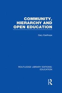 bokomslag Community, Hierarchy and Open Education (RLE Edu L)