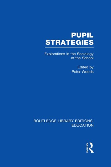 Peter Woods - Pupil Strategies (RLE Edu L), Inbunden