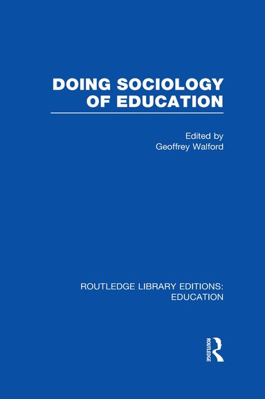 Geoffrey Walford - Doing Sociology of Education (RLE Edu L), Inbunden