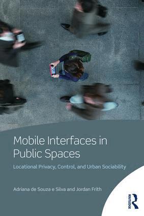 Adriana de Souza e Silva, Jordan Frith - Mobile Interfaces in Public Spaces, Häftad