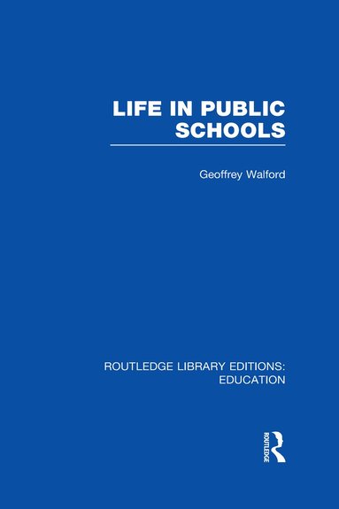 Geoffrey Walford - Life in Public Schools (RLE Edu L), Inbunden