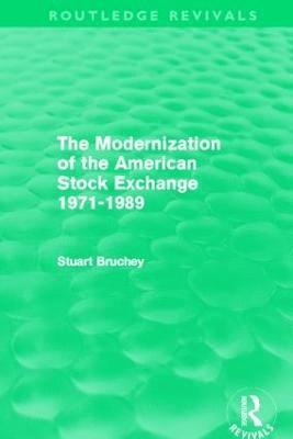 Modernization of the American Stock Exchange 1971-1989 (Routledge Revivals)