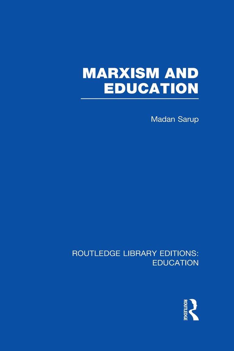 Madan Sarup - Marxism and Education (RLE Edu L), Inbunden