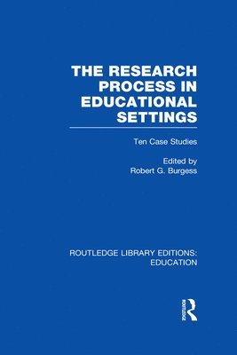 The Research Process in Educational Settings (RLE Edu L) 1