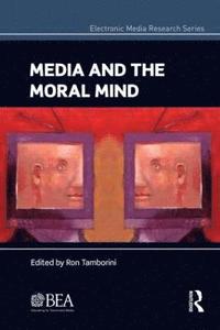 bokomslag Media and the Moral Mind