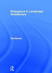 bokomslag Emergence in Landscape Architecture
