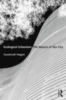Susannah Hagan - Ecological Urbanism: The Nature of the City, Häftad
