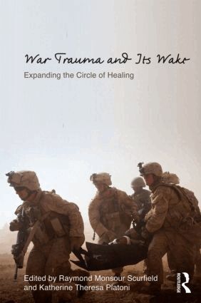 Raymond Monsour Scurfield, Katherine Theresa Platoni - War Trauma and Its Wake, Inbunden