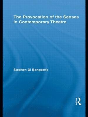 The Provocation of the Senses in Contemporary Theatre 1