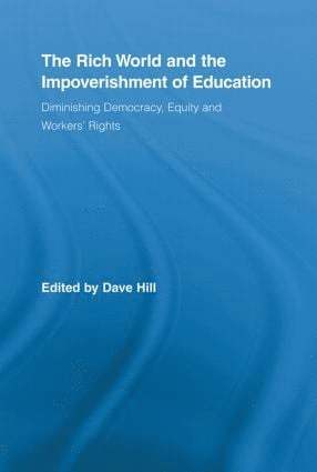 Dave Hill, UK) Hill, Dave (University of Northampton - Rich World and the Impoverishment of Education, Häftad