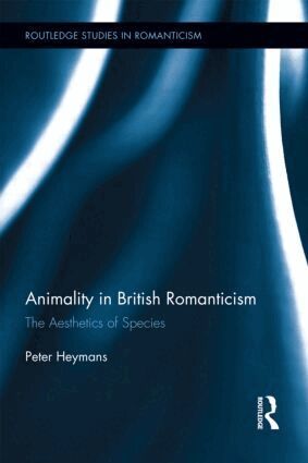 Peter Heymans - Animality in British Romanticism, Inbunden