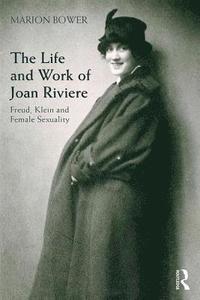 bokomslag The Life and Work of Joan Riviere