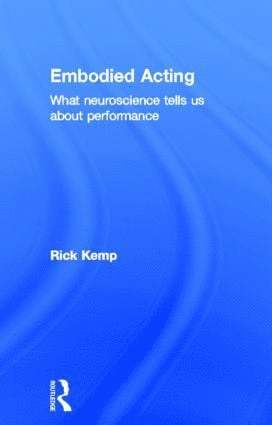 Rick Kemp, USA) Kemp, Rick (Indiana University of Pennsylvania - Embodied Acting, Inbunden