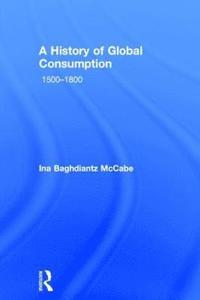 bokomslag A History of Global Consumption