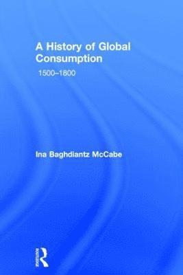 bokomslag A History of Global Consumption