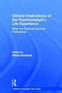 bokomslag Clinical Implications of the Psychoanalyst's Life Experience