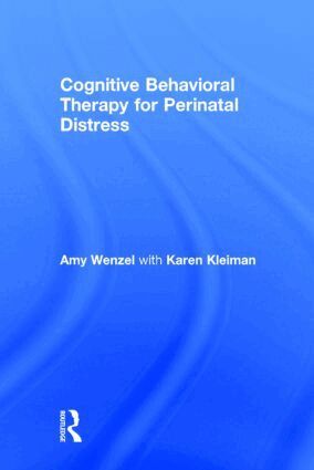 Amy Wenzel, Karen Kleiman - Cognitive Behavioral Therapy for Perinatal Distress, Inbunden