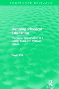 bokomslag Defining Physical Education (Routledge Revivals)