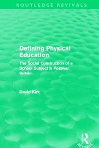 bokomslag Defining Physical Education (Routledge Revivals)