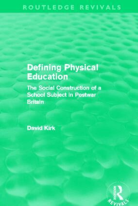David Kirk - Defining Physical Education (Routledge Revivals), Häftad