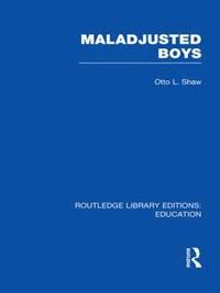 bokomslag Maladjusted Boys (RLE Edu M)