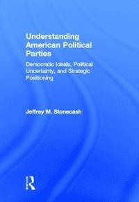 bokomslag Understanding American Political Parties
