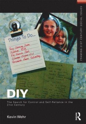 DIY: The Search for Control and Self-Reliance in the 21st Century 1