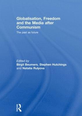 Globalisation, Freedom and the Media after Communism 1