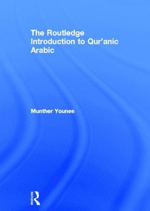 The Routledge Introduction to Qur'anic Arabic 1