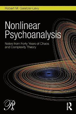 Robert M. Galatzer-Levy, Chicago.) Galatzer-Levy, Robert M. (University of Chicago and Faculty Member, Chicago Institute for Psychoanalysis; practices child, adolescent and adult psychoanalysis and psychiatry - Nonlinear Psychoanalysis, Häftad