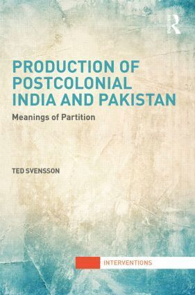 Ted Svensson - Production of Postcolonial India and Pakistan, Inbunden