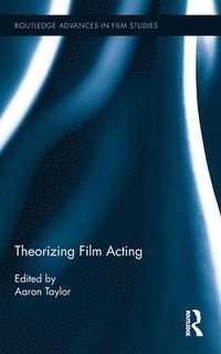 bokomslag Theorizing Film Acting