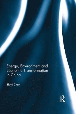 bokomslag Energy, Environment and Economic Transformation in China