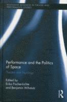 bokomslag Performance and the Politics of Space