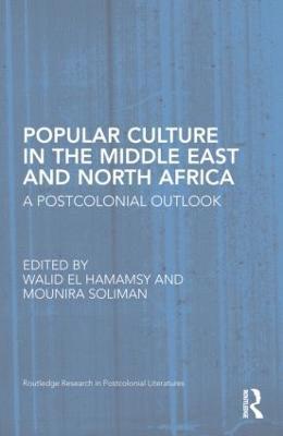 Walid El Hamamsy, Mounira Soliman, Egypt) El Hamamsy, Walid (Cairo University, Egypt) Soliman, Mounira (Cairo University - Popular Culture in the Middle East and North Africa, Inbunden