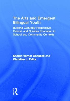 Sharon Verner Chappell, Christian J. Faltis, USA) Chappell, Sharon Verner (California State University, Fullerton, USA) Faltis, Christian J. (University of California - Davis - Arts and Emergent Bilingual Youth, Inbunden