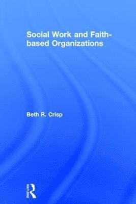 Social Work and Faith-based Organizations 1