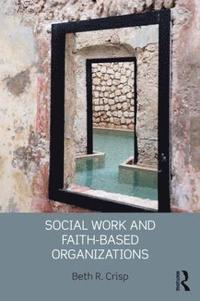bokomslag Social Work and Faith-based Organizations