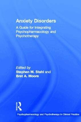 Stephen M. Stahl, Bret A. Moore - Anxiety Disorders, Inbunden
