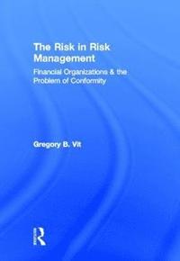 bokomslag The Risk in Risk Management