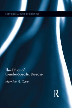 Mary Ann Cutter - Ethics of Gender-Specific Disease, Inbunden