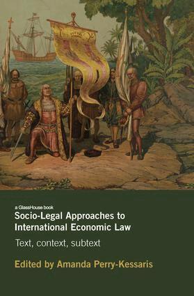 Amanda Perry-Kessaris - Socio-Legal Approaches to International Economic Law, Inbunden