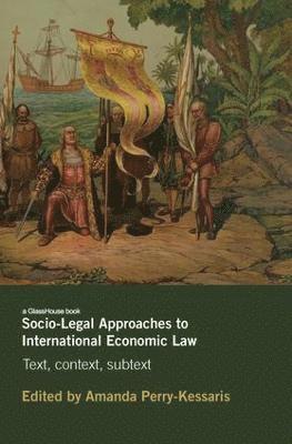Socio-Legal Approaches to International Economic Law 1