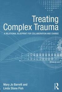 bokomslag Treating Complex Trauma