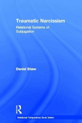 Daniel Shaw - Traumatic Narcissism, Inbunden