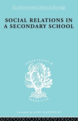 David H Hargreaves, David Hargreaves, David H. Hargreaves, Dr David H Hargreaves - Social Relations in a Secondary School, Häftad