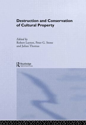 R Layton, P Stone, J Thomas - Destruction and Conservation of Cultural Property, Häftad