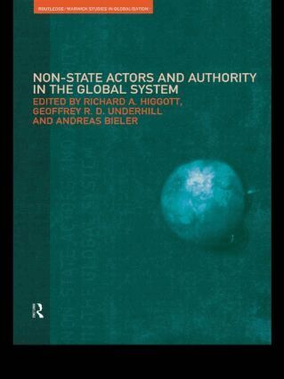 Andreas Bieler, Richard Higgott, Geoffrey Underhill - Non-State Actors and Authority in the Global System, Häftad