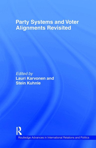 Lauri Karvonen, Stein Kuhnle - Party Systems and Voter Alignments Revisited, Häftad