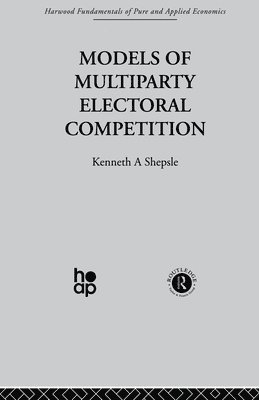 K. Shepsle - Models of Multiparty Electoral Competition, Häftad